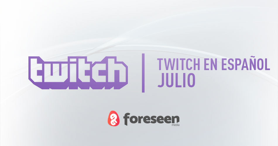Twitch en español en julio 2018